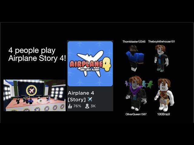 Airplane Story 4 with 3 friends! (ft. Theboyinthehouse101, OliverQueen1567, and 100Brazil)