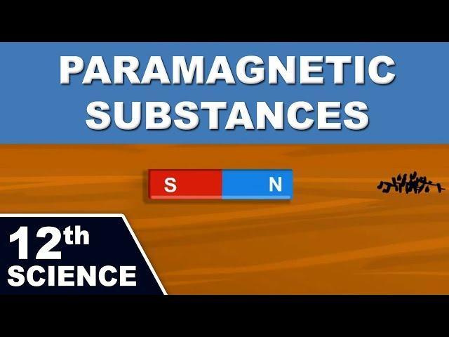 Paramagnetic Substances | 12th Std | Physics | Science | Maharashtra Board | Home Revise