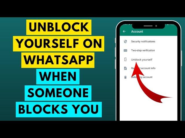 How to Unblock Yourself on WhatsApp in 2023 if Someone Blocked You?