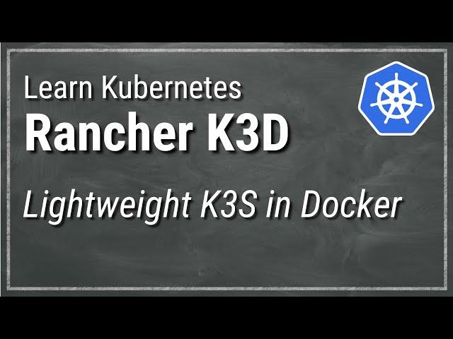 [ Kube 80.2 ] Rancher K3D - K3S Kubernetes in Docker containers