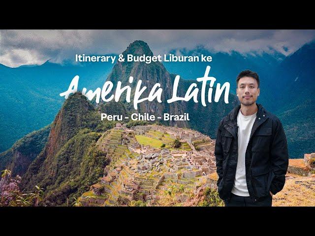 US Trip - Episode 2: Itinerary & Budget Liburan 11D10N di Amerika Latin (Peru, Chile, Brazil)