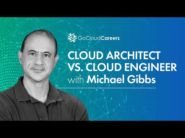 What Does A Cloud Architect Do | Cloud Architect vs Cloud Engineer | Cloud Architect Job Description