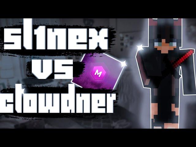 Clowdner vs Sl1nex