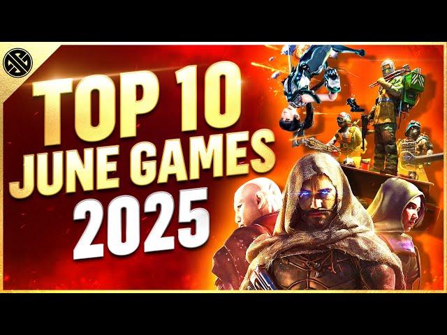 Top 10 NEW Games Coming In June 2025