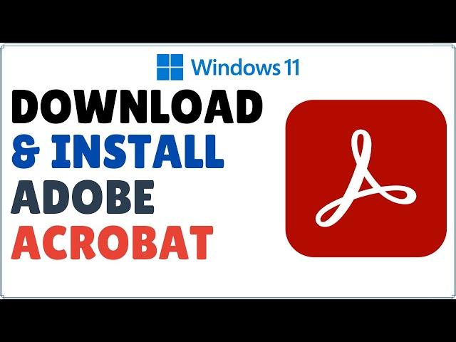 How to Download Adobe Acrobat 2024 for Windows 11