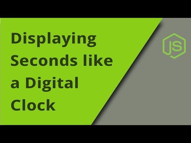 Displaying Seconds like a Digital Clock with JavaScript