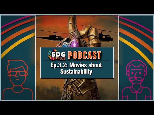 Movies About Sustainability | Sustainable Movie Making | SDGPlus Podcast | Ep: 3 Part II