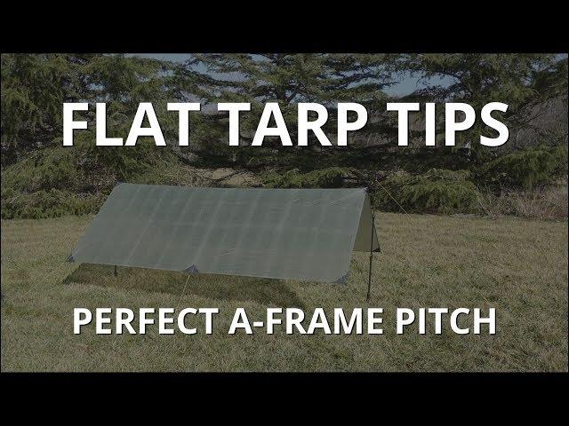 Flat Tarp Tips for a Perfect A-Frame Pitch