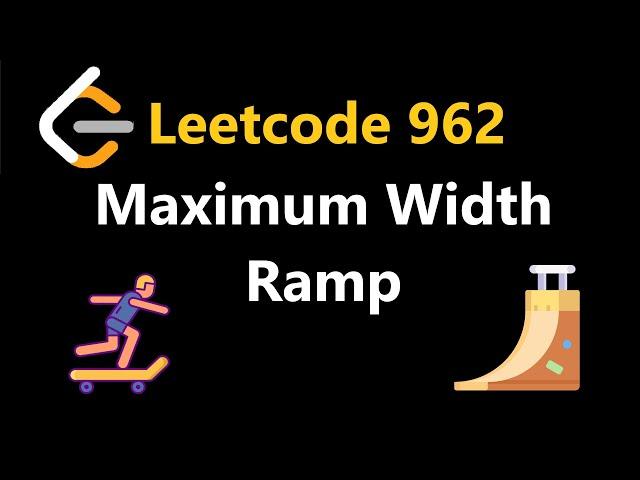 Maximum Width Ramp - Leetcode 962 - Python