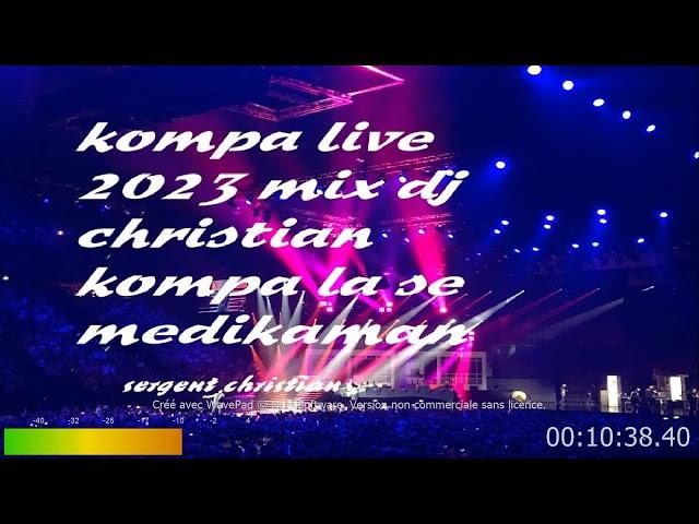 kompa live 2023 mix Dj christian kompa la se medikaman