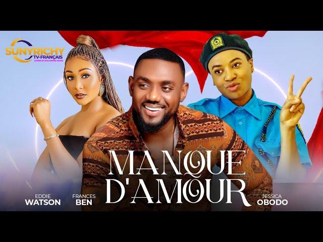 MANQUE D'AMOUR Eddie Watson Frances Ben Jennifer Ogbodo Films nigérians 2024 Derniers films complets