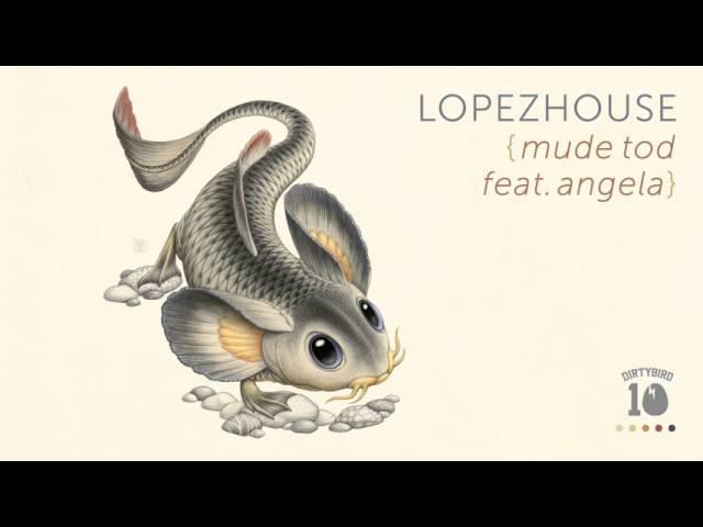 Lopezhouse - Mude Tod Feat. Angela [OFFICIAL AUDIO]