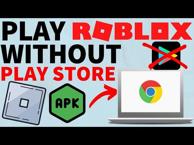 How to Install Roblox on Chromebook Without Google Play Store - 2022