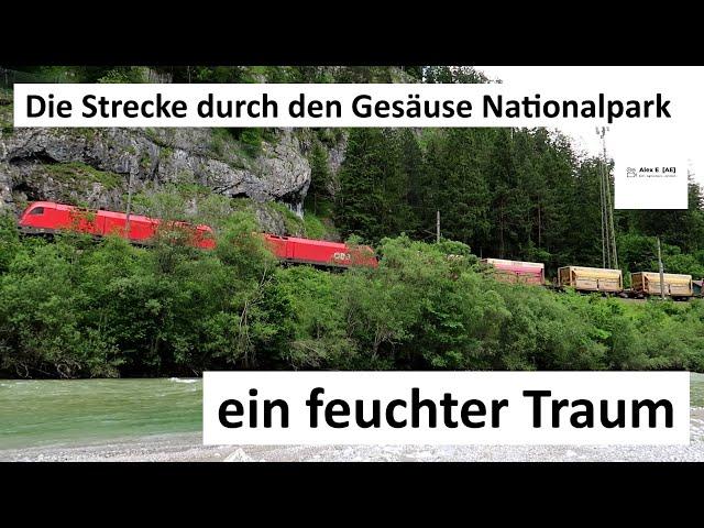 Des Bahnromantikers "feuchter Traum": Die Strecke durch den Gesäuse Nationalpark  |  Alex E