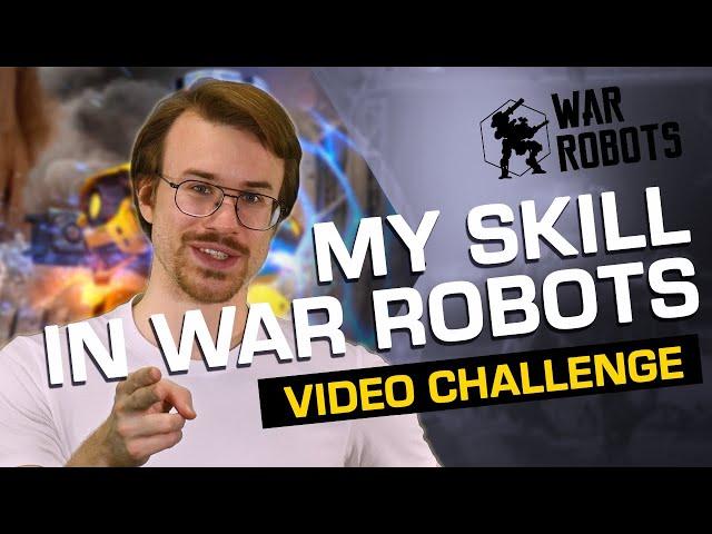 War Robots Video Challenge - My Best Skill in WR