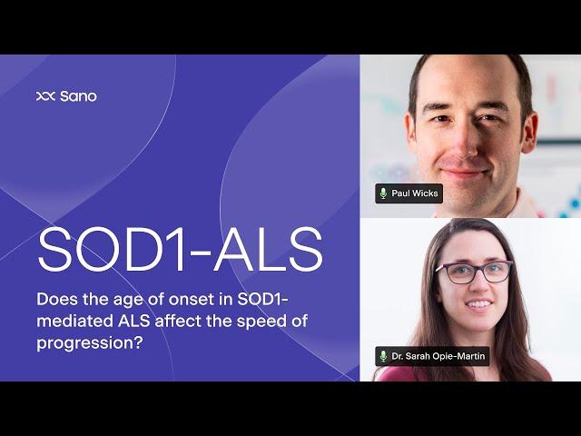 Does the age of onset in SOD1-mediated ALS affect the speed of progression? | Sano Genetics Webinar