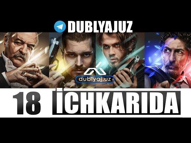 ICHKARIDA 18 QISM O'ZBEK TILIDA / ичкарида 18 кисм турк сериали узбек тилида dublyajuz dublyaj uz