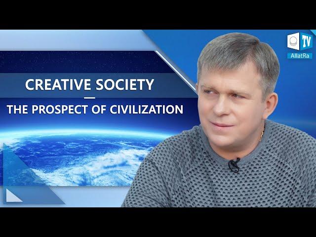 Creative Society: the Prospect of Civilization