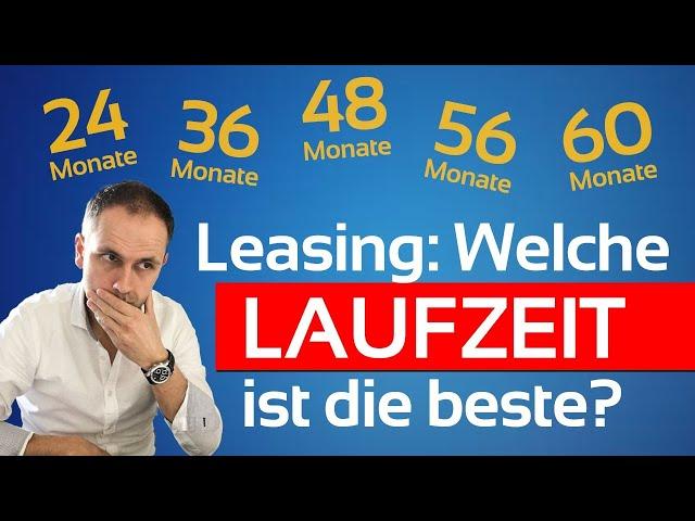 WIE du die richtige Leasing-Dauer für dich wählst (Achtung Denkfehler!)