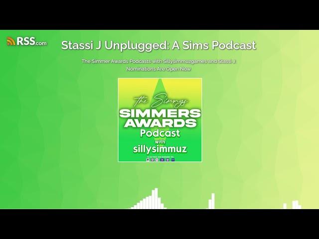 The Simmer Awards Podcasts with Sillysimmuzgames and Stassi J: Nominations Are Open Now