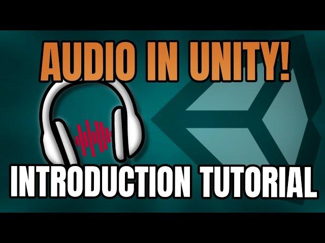 Unity Beginners: AUDIO TUTORIAL! Learn Sound Design!