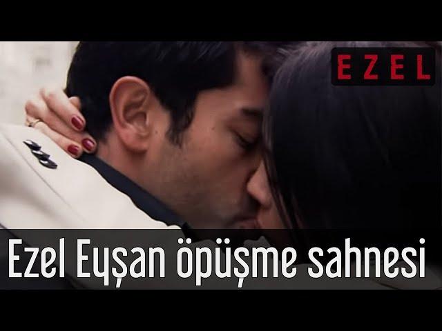 Ezel Eyşan Öpüşme Sahnesi