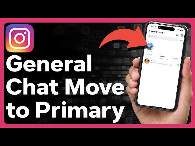 How To Move Instagram Messages From General To Primary