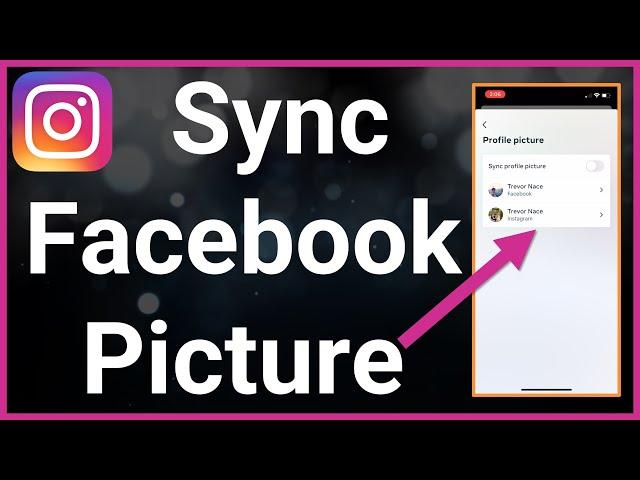 How To Sync Profile Picture On Facebook And Instagram