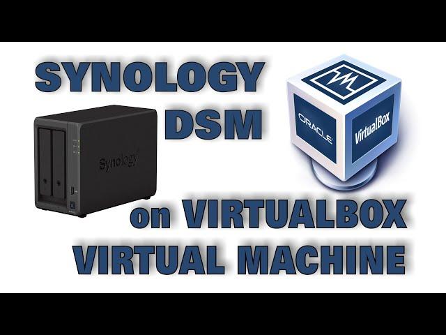 Install Synology DSM on VirtualBox virtual machine