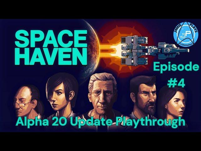 Space Haven | NEW Alpha 20 Update Playthrough | Episode 4