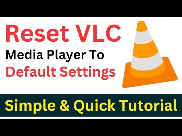 How To Reset VLC Media Player To Default Settings | Reset VLC To Default Settings (Easily & Quickly)