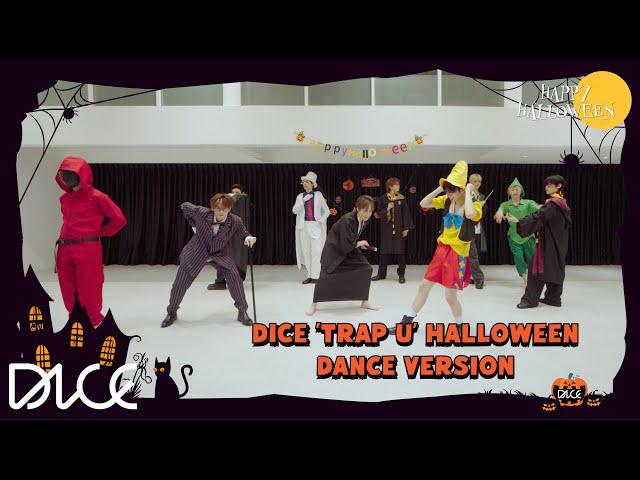 DICE 'TRAP U' HALLOWEEN DANCE Version