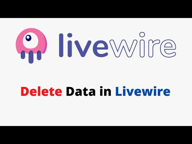 How to Delete Data in Livewire | Livewire Tutorial for Beginners