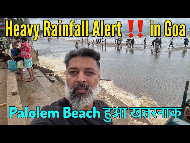 Heavy Rainfall Alert in Goa || Palolem Beach के बुरे हाल || South Goa Heavy Rain || Harry Dhillon