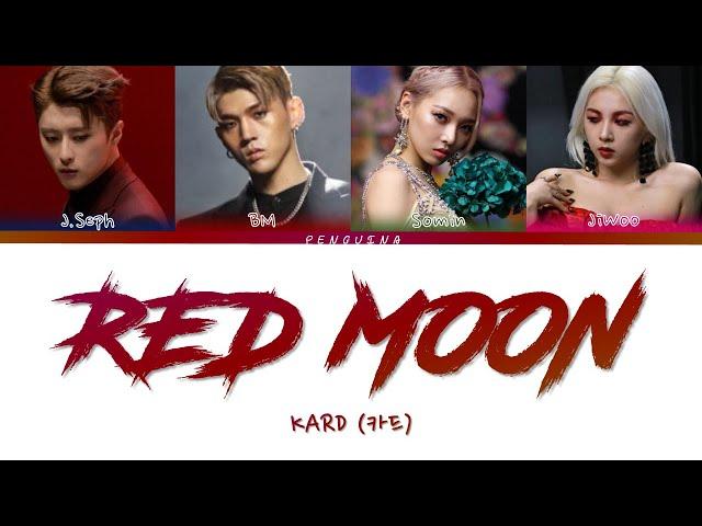 KARD (카드 ) – ‘RED MOON’ Lyrics (Color Coded Lyrics Han/Rom/Eng)