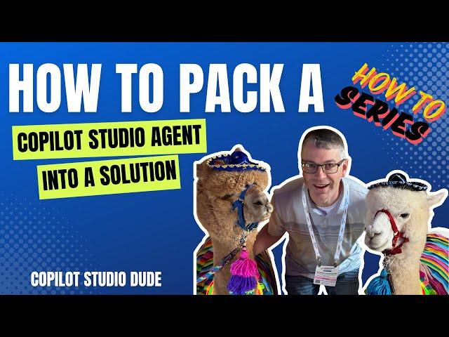 How to package a Copilot Studio agent into a solution