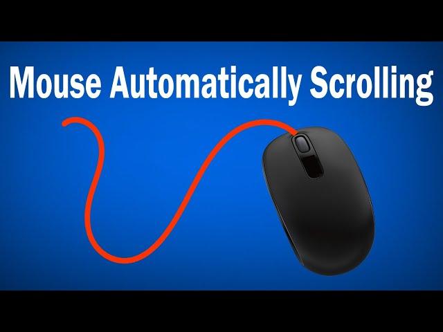 How To Fix Mouse Scrolling UP and Down Automatically in Windows 10