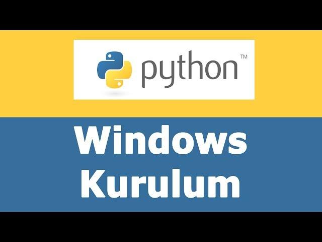 Python Installation Windows Kurulumu