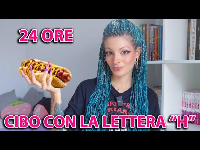 MANGIO SOLO CIBO CHE INIZIA CON LA LETTERA "H" PER 24 ORE