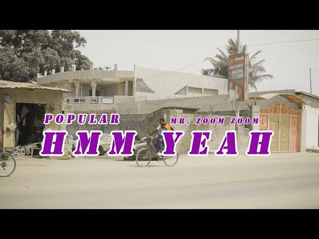 Popular ( MR ZOOM ZOOM)-HMM YEAH [ official video]