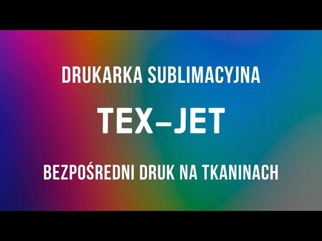 TEX-Jet drukarka sublimacja do druku bezpośredniego na tkaninach