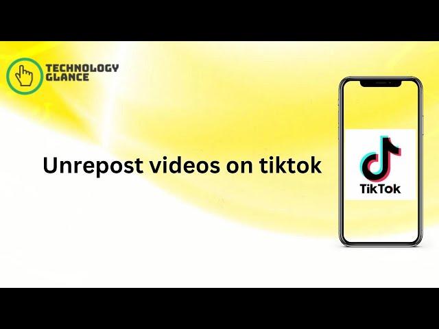 How To Unrepost videos on Tiktok? | Technologyglance