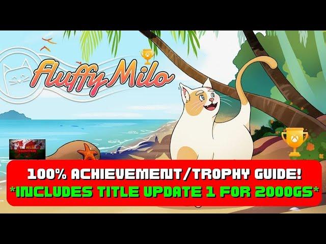 Fluffy Milo - 100% Achievement/Trophy Guide! *Includes Title Update 1 for 2000GS*