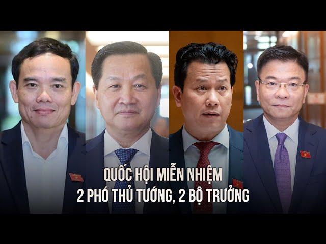 Quốc hội miễn nhiệm 2 phó thủ tướng, 2 bộ trưởng