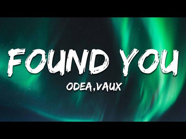 ODEA - Found You (feat. VAUX) [Lyrics]