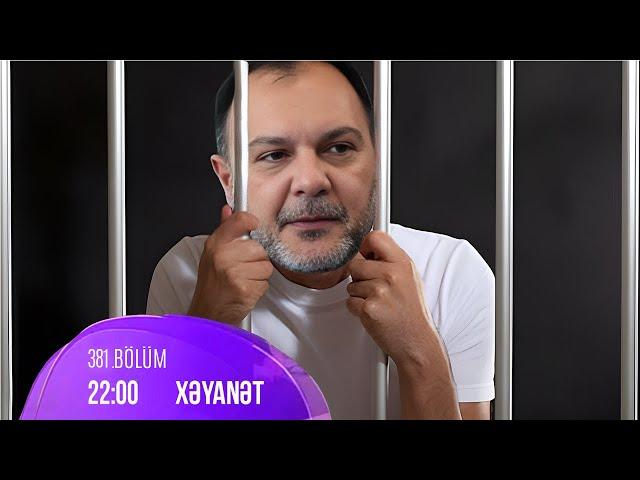 Xəyanət Serialı (380-381-ci Bölüm ANALİZİ): Fuadı öldürən şəxs...