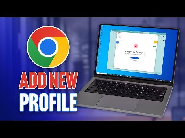How to Add a New Profile in Chrome Browser in Seconds!
