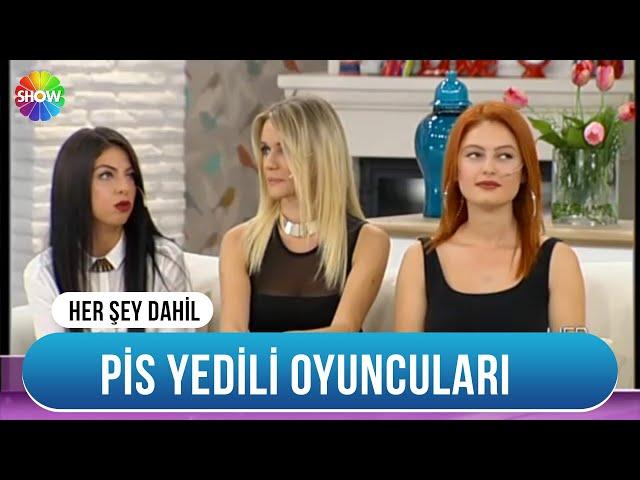 Pis Yedili oyuncuları Her Şey Dahil'de | Her Şey Dahil