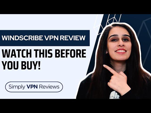 Windscribe VPN Review 2024 - Don't Buy Before Watching!