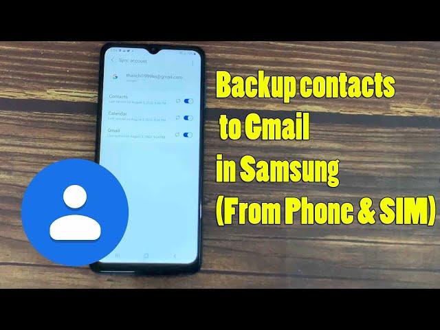 How to backup contacts to gmail in Samsung A12/A13(From Phone's Internal memory and SIM card both)